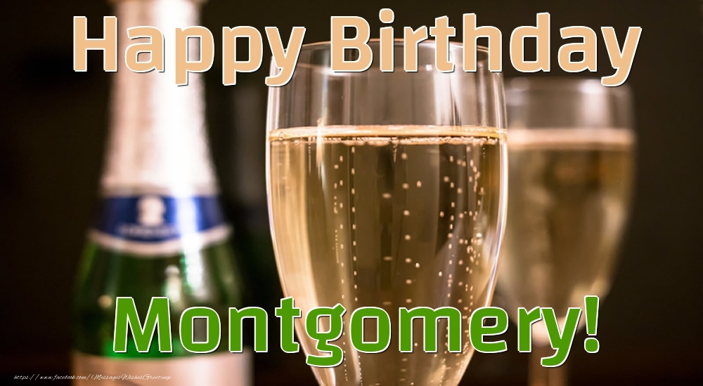 Greetings Cards for Birthday - Champagne | Happy Birthday Montgomery!