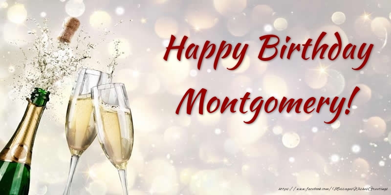 Greetings Cards for Birthday - Champagne | Happy Birthday Montgomery!
