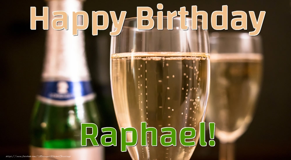 Greetings Cards for Birthday - Champagne | Happy Birthday Raphael!