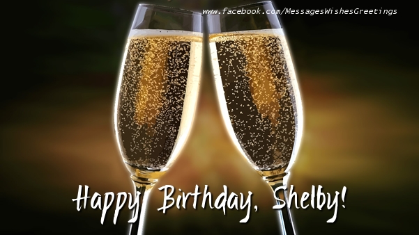 Greetings Cards for Birthday - Happy Birthday, Shelby!