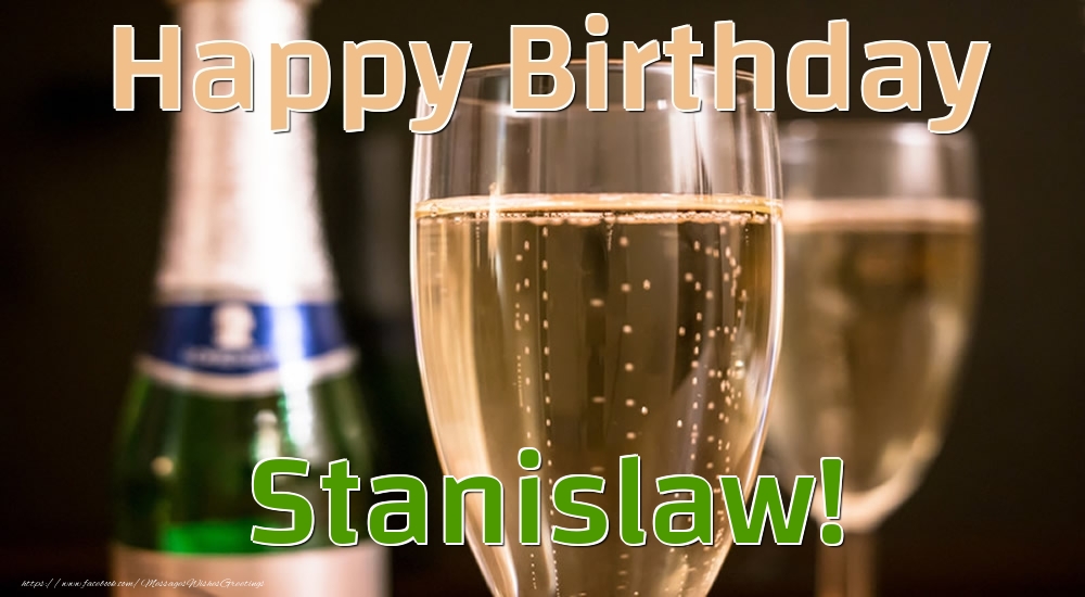 Greetings Cards for Birthday - Happy Birthday Stanislaw!