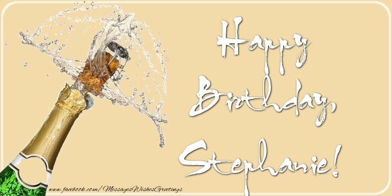Greetings Cards for Birthday - Champagne | Happy Birthday, Stephanie