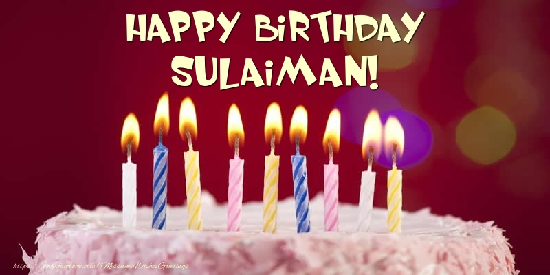 Greetings Cards for Birthday -  Cake - Happy Birthday Sulaiman!