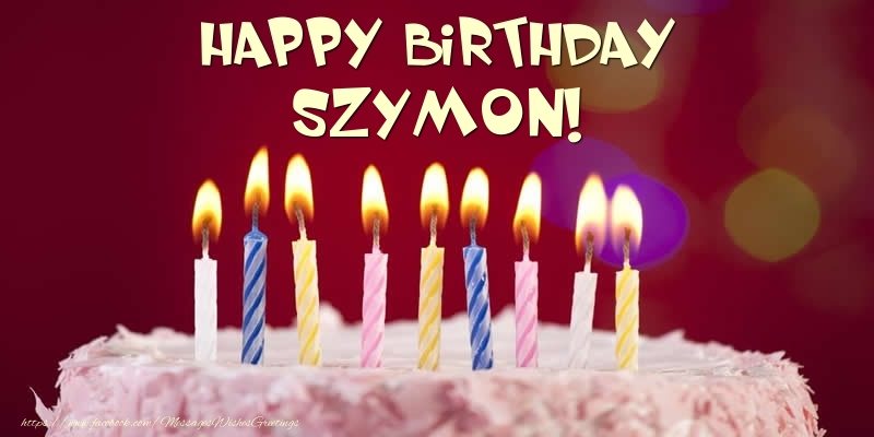 Greetings Cards for Birthday - Cake - Happy Birthday Szymon!
