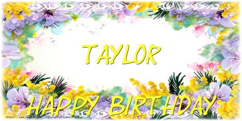 Greetings Cards for Birthday - Happy Birthday Taylor