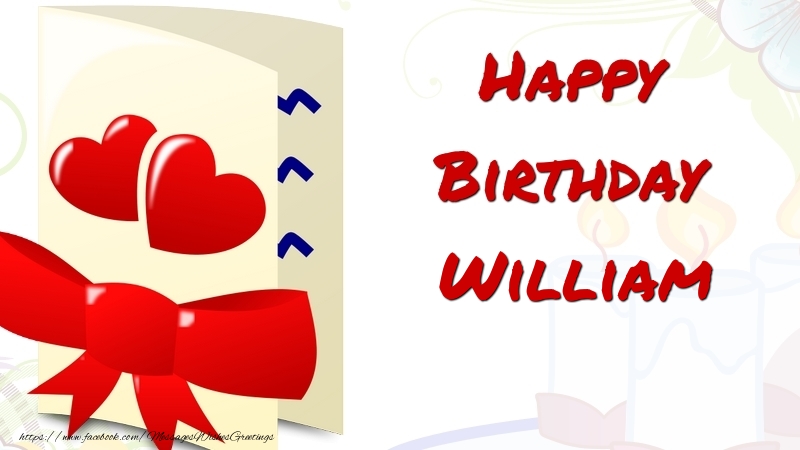 Greetings Cards for Birthday - Happy Birthday William