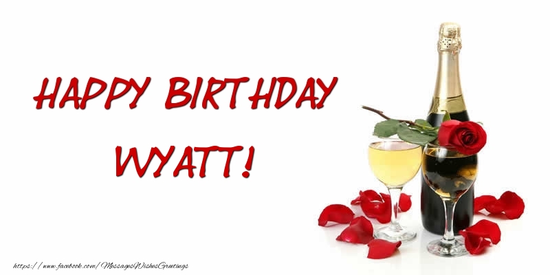Greetings Cards for Birthday - Happy Birthday Wyatt