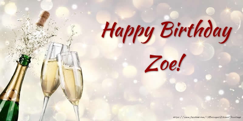 Greetings Cards for Birthday - Champagne | Happy Birthday Zoe!