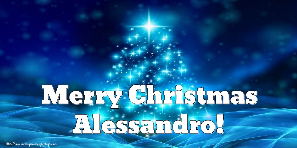 Greetings Cards for Christmas - Merry Christmas Alessandro!