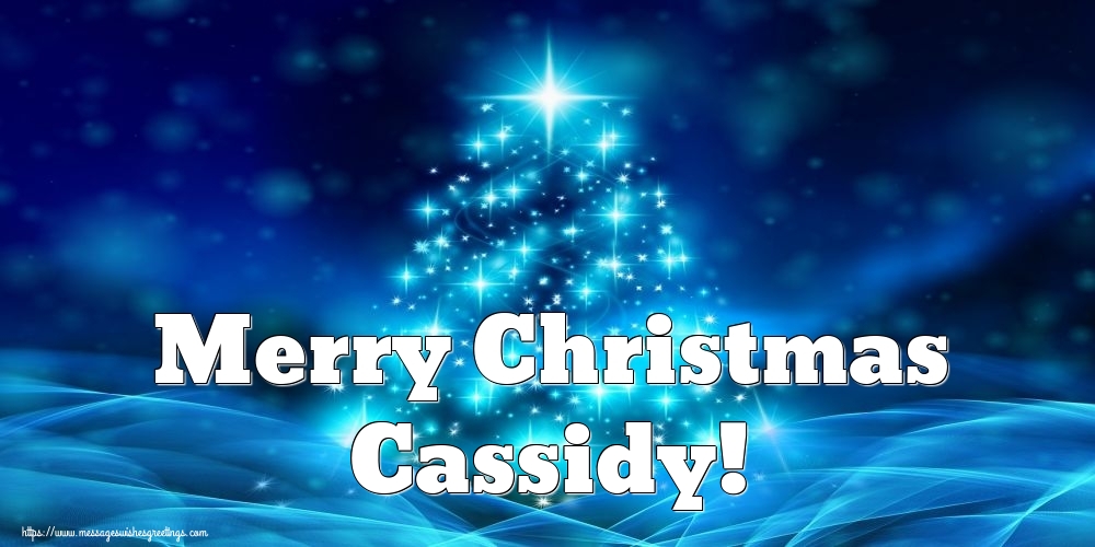 Greetings Cards for Christmas - Merry Christmas Cassidy!