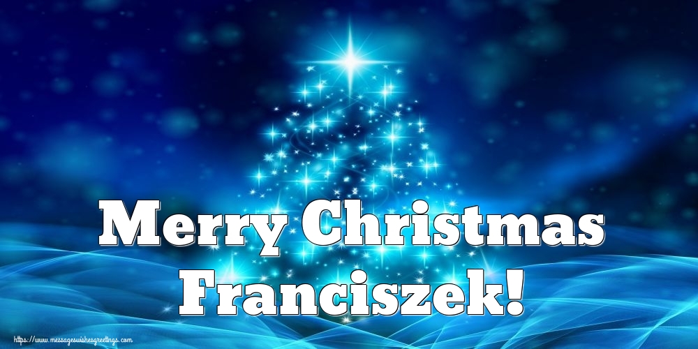 Greetings Cards for Christmas - Merry Christmas Franciszek!