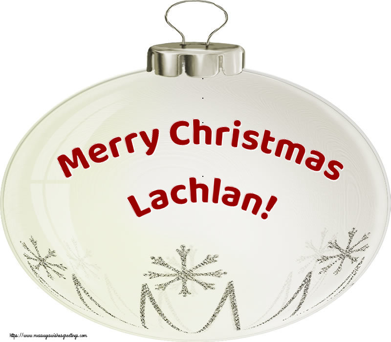 Greetings Cards for Christmas - Merry Christmas Lachlan!