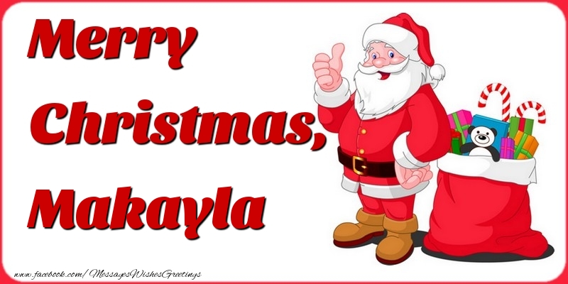 Greetings Cards for Christmas - Merry Christmas, Makayla