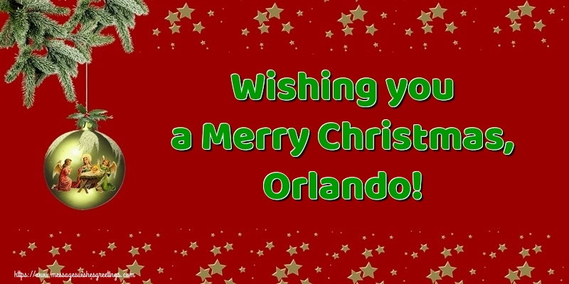 Greetings Cards for Christmas - Wishing you a Merry Christmas, Orlando!
