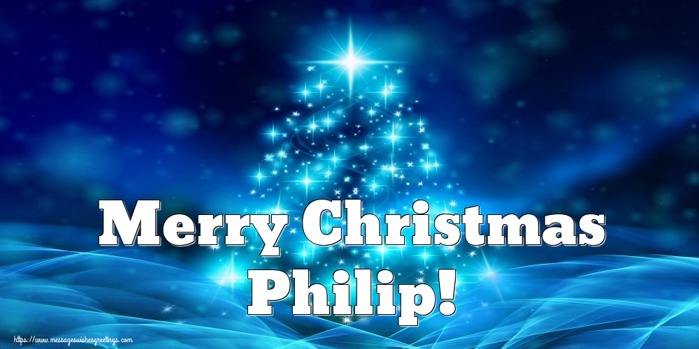 Greetings Cards for Christmas - Merry Christmas Philip!