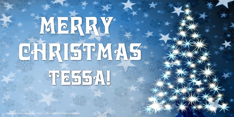 Greetings Cards for Christmas - Merry Christmas Tessa!