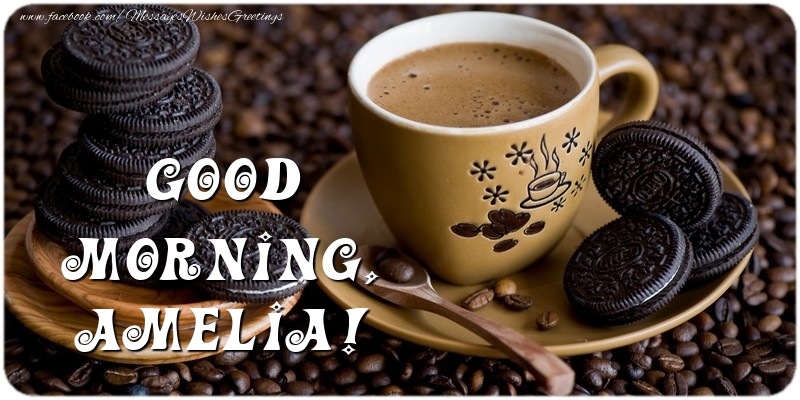 Greetings Cards for Good morning - Good morning, Amelia