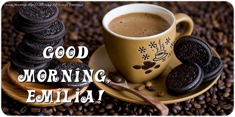 Greetings Cards for Good morning - Good morning, Emilia