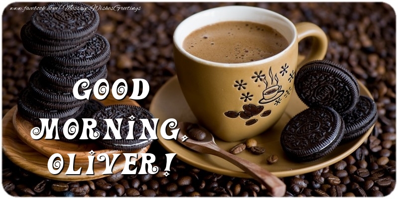Greetings Cards for Good morning - Good morning, Oliver