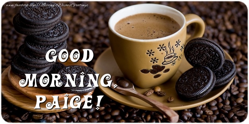 Greetings Cards for Good morning - Good morning, Paige