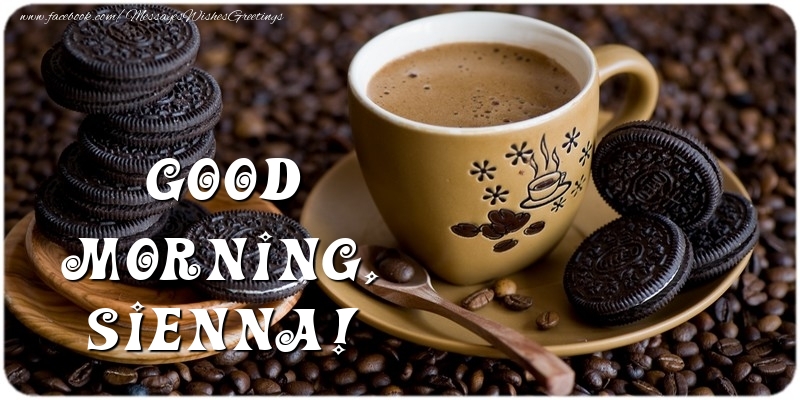 Greetings Cards for Good morning - Good morning, Sienna