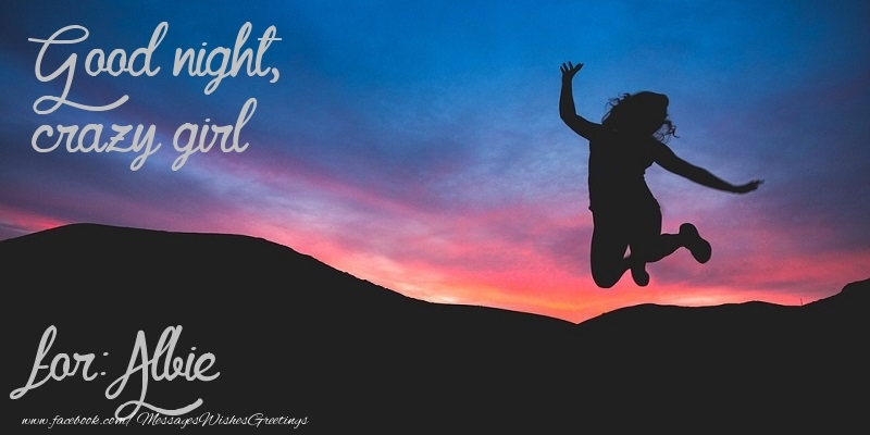 Greetings Cards for Good night - Good night, crazy girl Albie