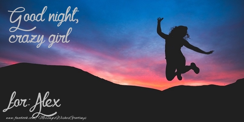 Greetings Cards for Good night - Good night, crazy girl Alex