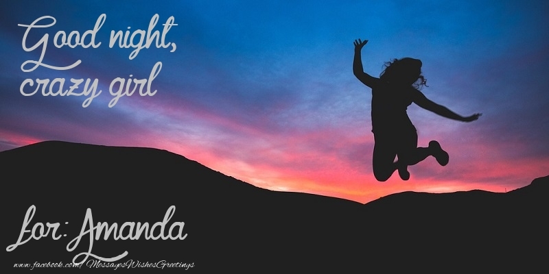 Greetings Cards for Good night - Good night, crazy girl Amanda