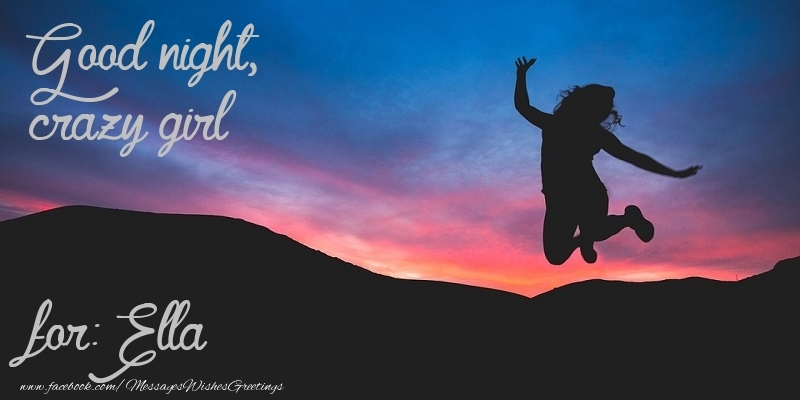 Greetings Cards for Good night - Good night, crazy girl Ella