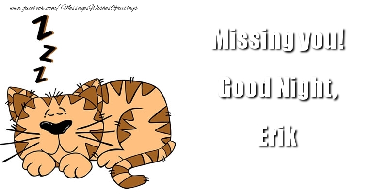 Greetings Cards for Good night - Missing you! Good Night, Erik