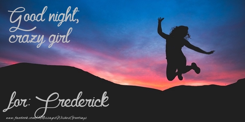 Greetings Cards for Good night - Good night, crazy girl Frederick
