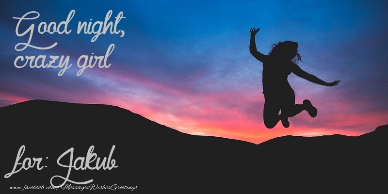 Greetings Cards for Good night - Good night, crazy girl Jakub
