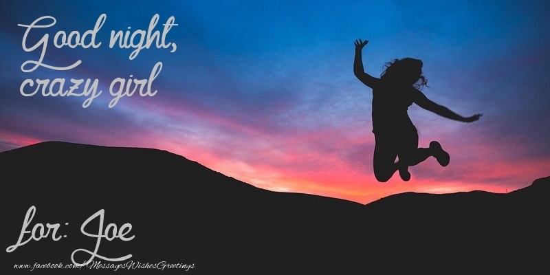 Greetings Cards for Good night - Good night, crazy girl Joe