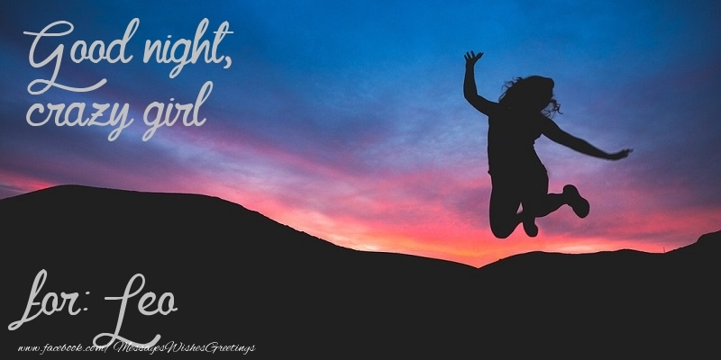 Greetings Cards for Good night - Good night, crazy girl Leo