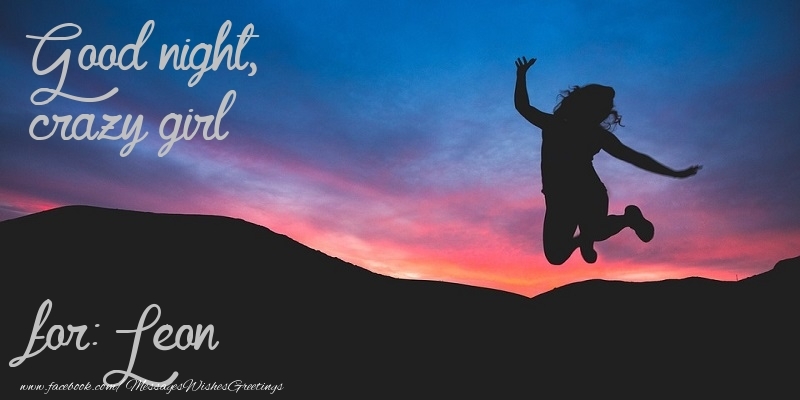 Greetings Cards for Good night - Good night, crazy girl Leon