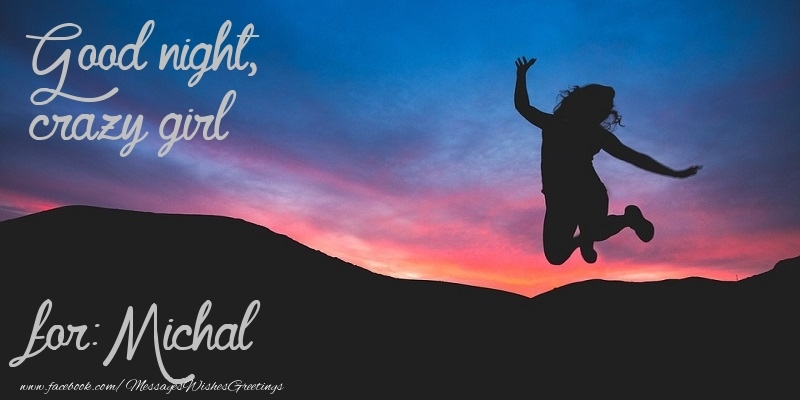 Greetings Cards for Good night - Good night, crazy girl Michal