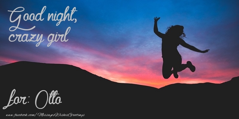 Greetings Cards for Good night - Good night, crazy girl Otto
