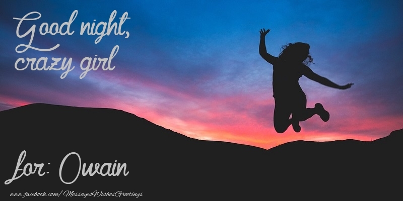 Greetings Cards for Good night - Good night, crazy girl Owain