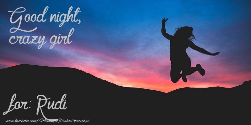 Greetings Cards for Good night - Good night, crazy girl Rudi