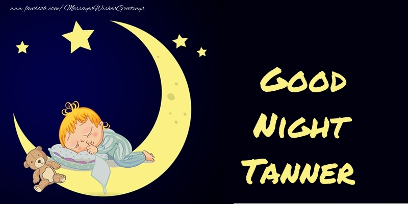 Greetings Cards for Good night - Good Night Tanner
