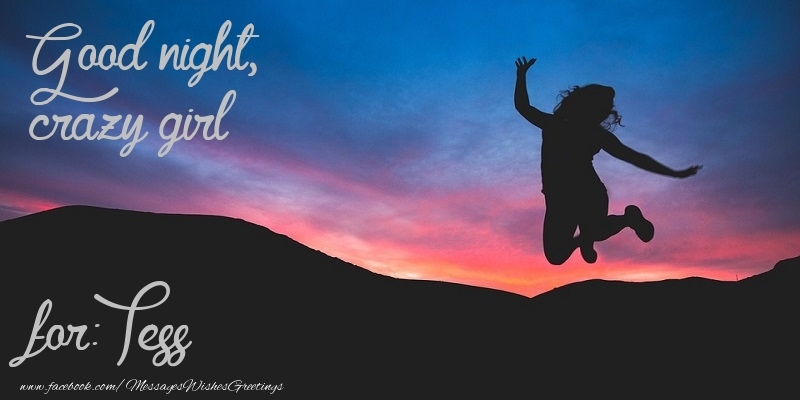 Greetings Cards for Good night - Good night, crazy girl Tess