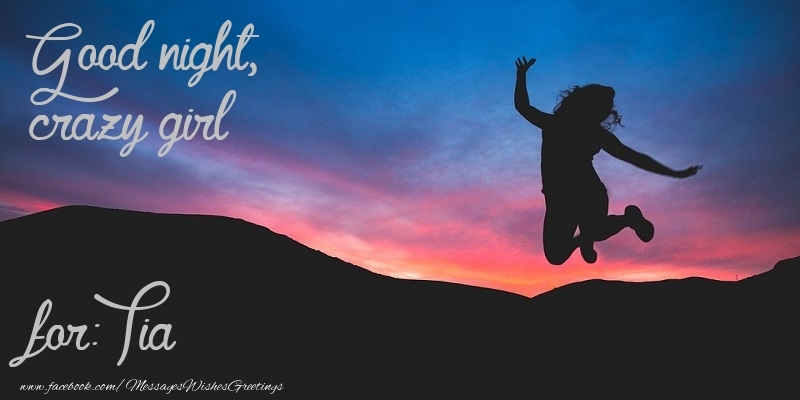 Greetings Cards for Good night - Good night, crazy girl Tia