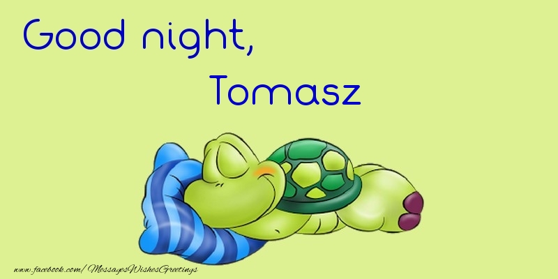 Greetings Cards for Good night - Good night, Tomasz