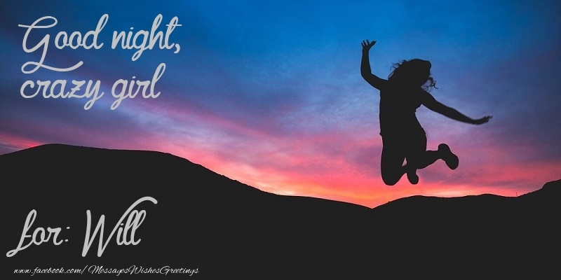 Greetings Cards for Good night - Good night, crazy girl Will