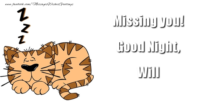 Greetings Cards for Good night - Missing you! Good Night, Will