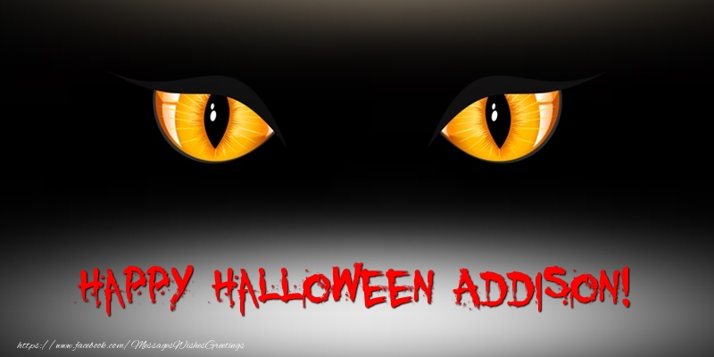 Greetings Cards for Halloween - Happy Halloween Addison!
