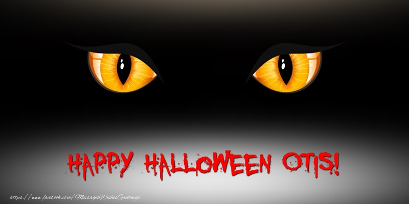 Greetings Cards for Halloween - Happy Halloween Otis!
