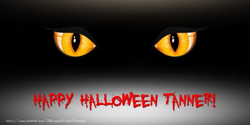 Greetings Cards for Halloween - Happy Halloween Tanner!