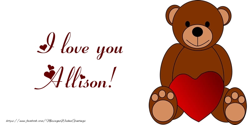 Greetings Cards for Love - Bear & Hearts | I love you Allison!