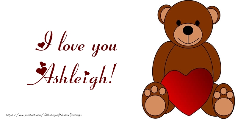 Greetings Cards for Love - Bear & Hearts | I love you Ashleigh!